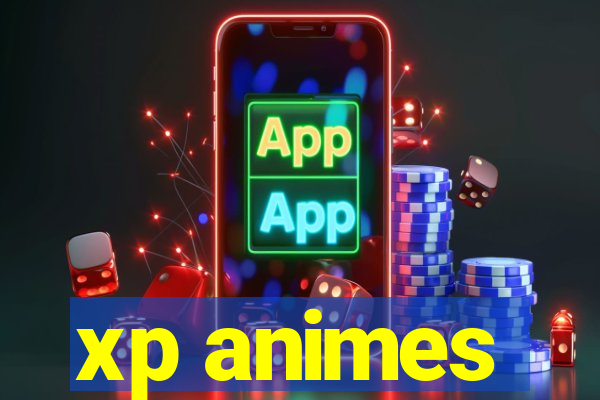 xp animes